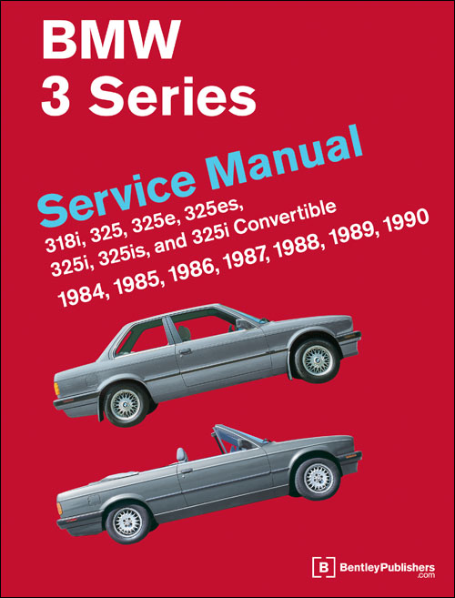 BMW 3 Series (E30) Service Manual: 
1984-1990
318i, 325, 325e, 325es, 325i, 325is, 325i Convertible